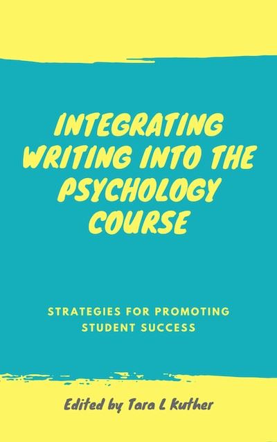 Integrating Writing Into The Psychology Course: Strategies for Student Success 